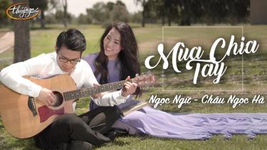 Ngọc Ngữ & Châu Ngọc Hà - Mùa Chia Tay (Official Music Video)