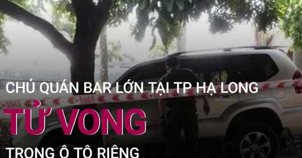 Hạ Long: Chủ quán bar lớn được phát hiện tử vong trong ô tô riêng | VTC Now